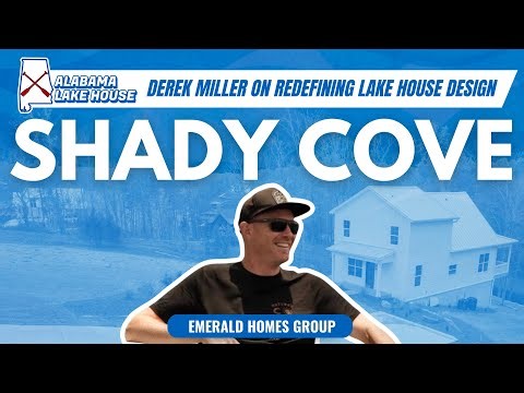 Alabama Lake House Podcast | Inside Shady Cove: Derek Miller on Redefining Lake House Design