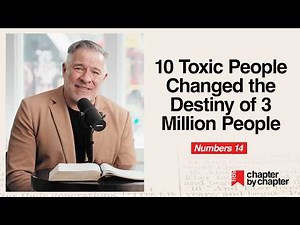 Numbers 14: 10 Toxic People Changed the Destiny of 3 Million People