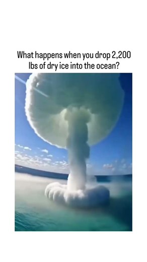 What happens when you drop 2,200 Ibs of dry ice into the ocean?