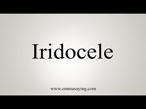 How To Say Iridocele
