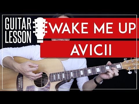 Wake Me Up Guitar Tutorial - Avicii Guitar Lesson 🎸|100% Accurate Chords + Lead + No Capo + Cover|