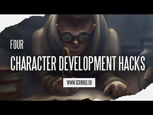 4 Character Development Hacks For Writers