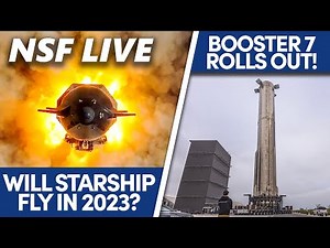 NSF Live: 2023 Predictions & Coverage of SpaceX Rolling Out Booster 7