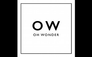 Oh Wonder - Oh Wonder (Full Album)
