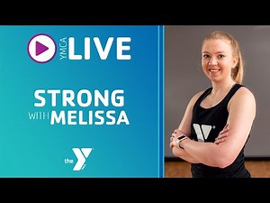 STRONG - May 7, 2020 - Melissa - YMCA Virtual Fitness