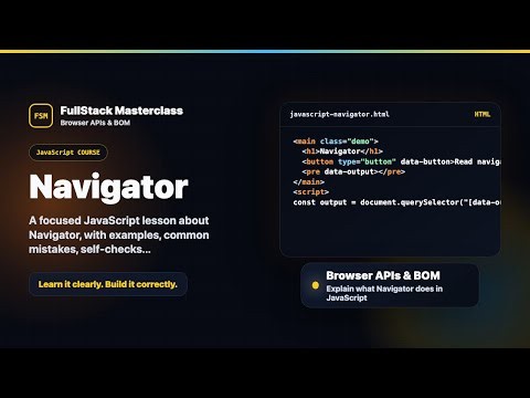 Navigator Explained | FullStack Masterclass JavaScript Course