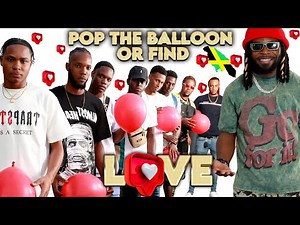 Ep 22: Pop The Balloon Or Find Love | Jamaica Edition | St Thomas