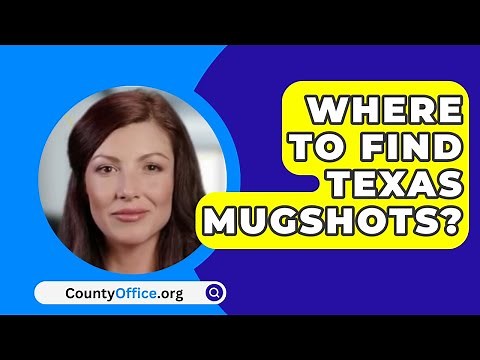 Where To Find Texas Mugshots? - CountyOffice.org