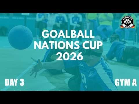 Goalball Nations Cup 2026 | Day 3 | Gym A