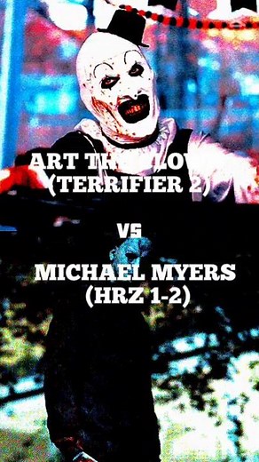Art The Clown (Terrifier 2) vs Michael Myers (Hrz 1-2)