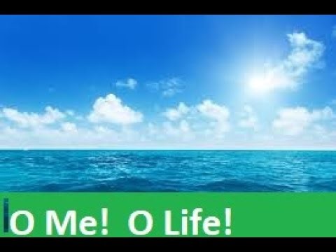O Me! O Life!