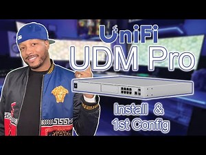 UDM Pro Install and Config