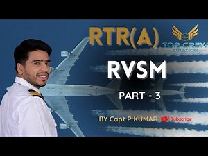 RTR(A) PART - 1 | RVSM PART- 3 | REQUIREMENTS OF RVSM | RVSM PHRASEOLOGY | CAPT P KUMAR | TOP CREW