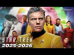 ALL Star Trek Movies and Series Releasing in 2025 and 2026