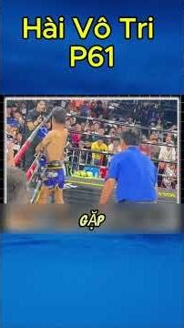 Hài Vô Tri P61