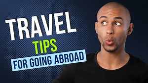 Pro Tips For Navigating Your First Vacation Abroad