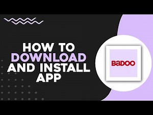 How To Download and Install Badoo App (Quick & Easy)