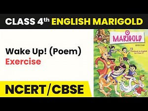 Class 4 English Unit 1 | Wake Up! (Poem) - Exercise | Marigold Book