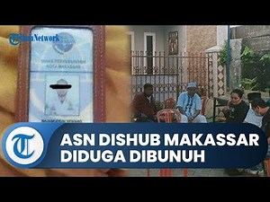 Keluarga Curiga ASN Dishub Makassar Najamuddin Sengaja Dibunuh, Ini Buktinya