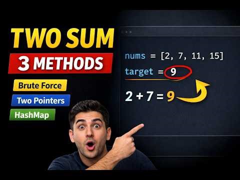 Two Sum Leetcode 1 Explained in 3 Easy Ways | HashMap, Two Pointers, Brute Force