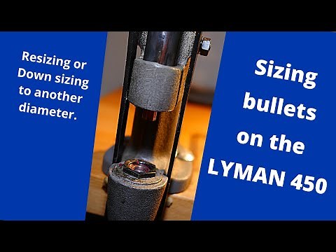 Sizing bullets on the LYMAN 450