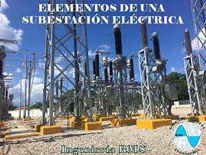 Elementos de una subestación eléctrica (Subestación Río San Juan) - Ingeniería RMS