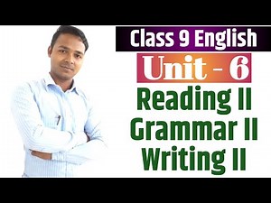 Class 9 English | Unit 6 | Reading II | Grammar II | Writing II | All Exercises | By Mukesh Raut
