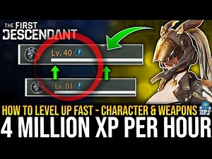 The First Descendant 4 MILLION+ XP per HOUR FARM - How To Level Up Descendants & Weapons FAST Guide