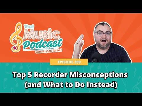 209 | Top 5 Recorder Misconceptions (and What to Do Instead)