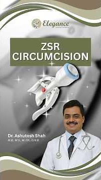 Understanding ZSR Circumcision | Explained by Dr Ashutosh Shah