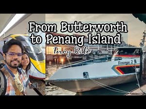From Butterworth KTM Station to Penang Island | Ferry Ride ⛴️