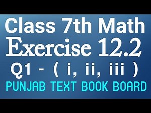 7th Class Math Chapter 12 Exercise 12.2 Q1 (i,ii,iii) -Class 7th Math Unit 12 E.X 12.2 PTBB E.X 12.2