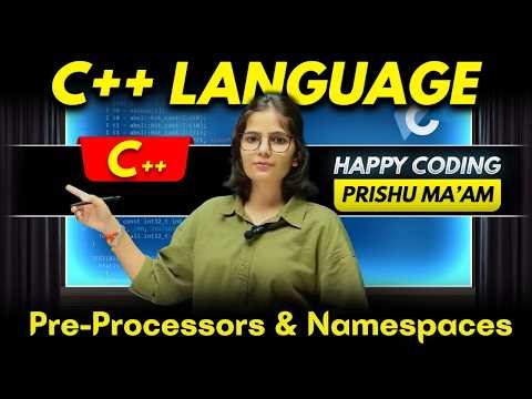 Pre-Processors and Namespaces in C++ | Complete C++ Course | Happy Coding with Prishu