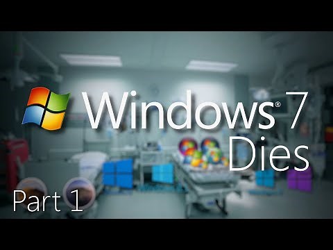 (OLD AND OUTDATED) Windows 7 Dies Part 1: Windows 7 Passes Away