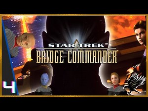 4: Star Trek: Bridge Commander Campaign W/Remastered mod