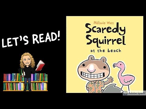 SCAREDY SQUIRREL AT THE BEACH by Melanie Watt | Kids Books Read Aloud
