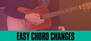 Guitar Chords Easy Changes -  Guitar Tricks Blog