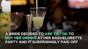 Bride-to-be asks TikTok to buy her drinks during bachelorette weekend
