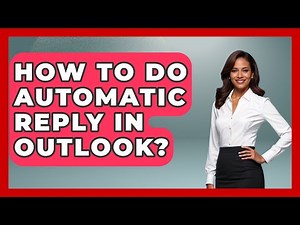 How To Do Automatic Reply In Outlook? - TheEmailToolbox.com