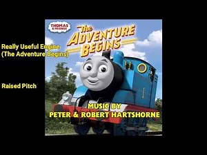 Really Useful Engine (The Adventure Begins) - Raised Pitch