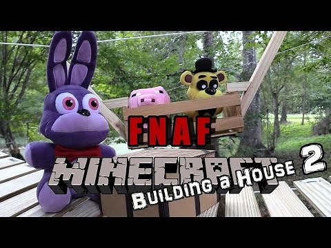 FNAF plush Minecraft 7- building a House 2