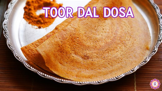 Crispy and Delicious: Try our Toor Dal Dosa Recipe Today