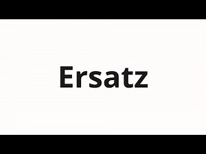 How to pronounce Ersatz