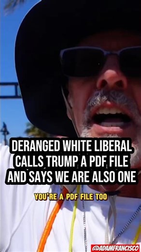 Trump-deranged white liberal calls Trump a PDF file and then says we are one too