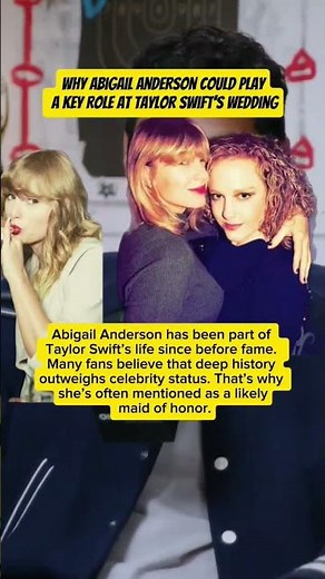 Why Abigail Anderson Could Play a Key Role at Taylor Swift’s Wedding