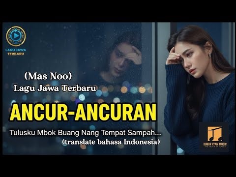 ANCUR-ANCURAN - LAGU JAWA TERBARU [MAS NOO] | Tulusku Mbok Buang Nang Tempat Sampah