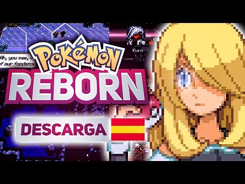 DOWNLOAD THE FULL POKéMON REBORN GAME IN SPANISH! *55 HOURS OF PLAY* - [Oscar Brock]