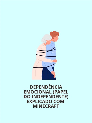 Dependência emocional explicada com Minecraft só que dá perspectiva de quem se vê independente #mine #terapia #saudemental #dependenciaemocional #apegoevitativo
