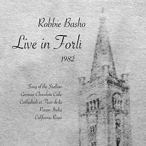 Robbie Basho - Robbie Basho Live in Forlì - 1982