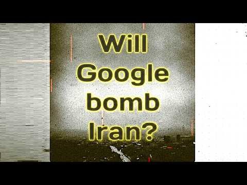 Will Google bomb Iran?